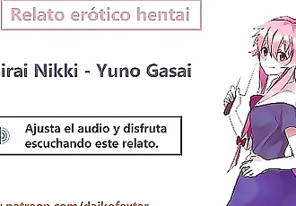 relato erótico Hentai pt español, mirai nikki, yuno gasai. con voz femenina. 10 min 720p